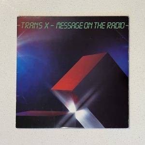 Trans X Message On The Radio Vinyl Record Album LP VG+/VG MLP 010