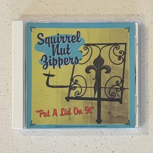 Squirrel Nut Zippers Put A Lid On It CD NO SCRATCHES!!! PRCD 8180