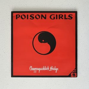 Poison Girls Chappaquiddick Bridge Vinyl Album Original 7 in + LP 421984/2PG