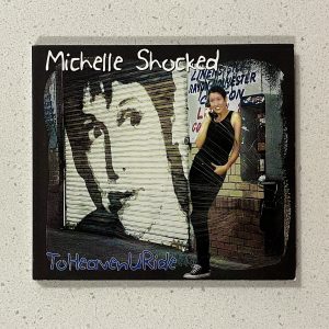 Michelle Shocked ToHeavenURide CD