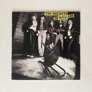 The Rockets No Ballads Canadian Rock Band Vinyl Record Album LP NO SCRATCHES!!! RS-1-3071