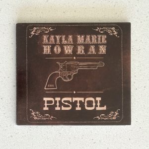 Kayla Marie Howran Pistol feat Arif from Protest The Hero & Jaydea Kelly CD Toronto Canada Local Musicians
