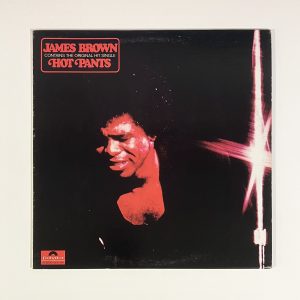 James Brown Hot Pants 1st Canada Press Vinyl Record Album LP NO SCRATCHES!!! 2425 086