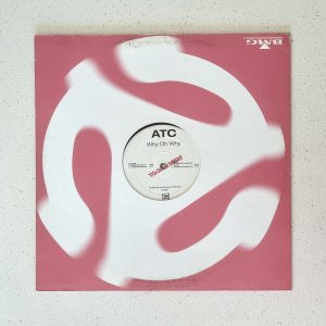ATC Why Oh Why 12" Vinyl Trance Euro House NO SCRATCHES!!! KD-51926