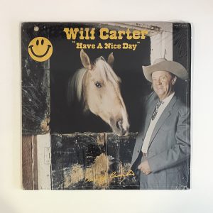 Wilf Carter Have A Nice Day Country Vinyl Album LP KXL1-0157