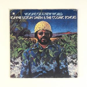 Lonnie Liston Smith and The Cosmic Echoes Visions Of A New World Jazz Vinyl Album LP BDL1-1196