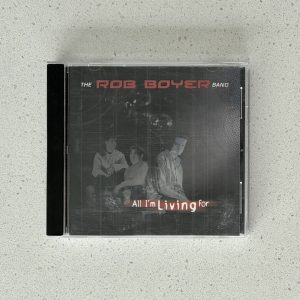 The Rob Boyer Band All That I'm Living For Christian Gospel Worship Music CD NO SCRATCHES!!!
