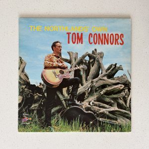 The Northlands Own Tom Connors Vinyl Album 1st Cdn Press LP VG/VG+ (CLP 1067)